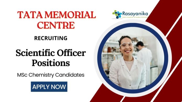 Scientist Jobs at Tata Memorial Centre | MSc Chemistry Candidates Apply Now