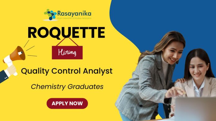 QC Analyst Job at Roquette | Chemistry Graduates Apply