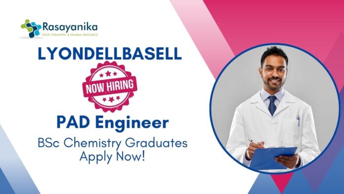 BSc Chemistry Jobs at LyondellBasell | Apply Now For The PAD Engineer Role 