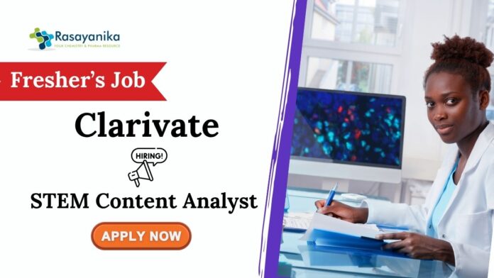 STEM Content Analyst Role | Clarivate Careers for Freshers MSc Chemistry Graduates