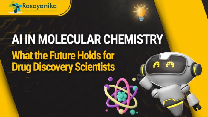 AI in Molecular Chemistry What the Future Holds for Drug Discovery Scientists