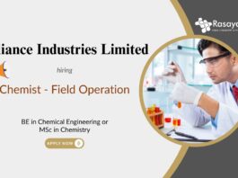 Chemist - Field Operation Reliance Industries Limited BE in Chemical Engineering or MSc in Chemistry