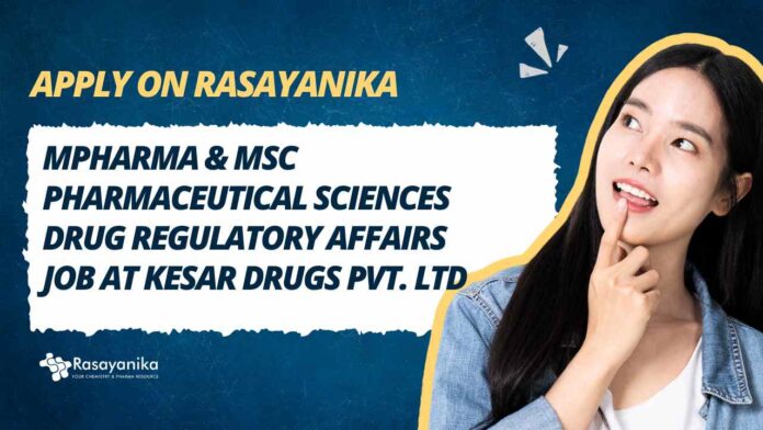 MPharma & MSc Pharmaceutical Sciences Jobs at Kesar Drugs Pvt. Ltd.