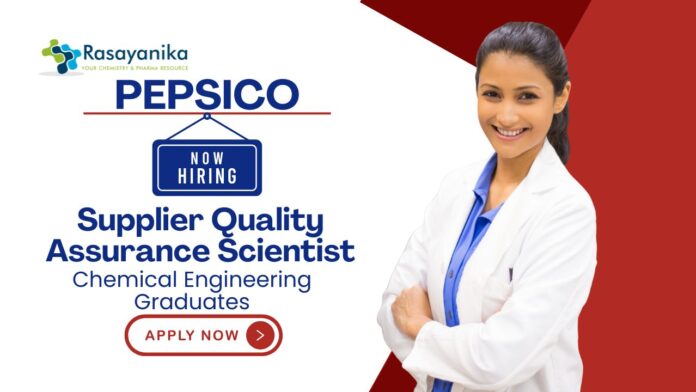 Chemical Engineering Job at Pepsico | Apply Now For The Supplier Quality Assurance Scientist Role