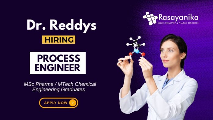Chemical Engineering Jobs at Dr. Reddy’s Laboratories Apply Now for the Process Engineer Role