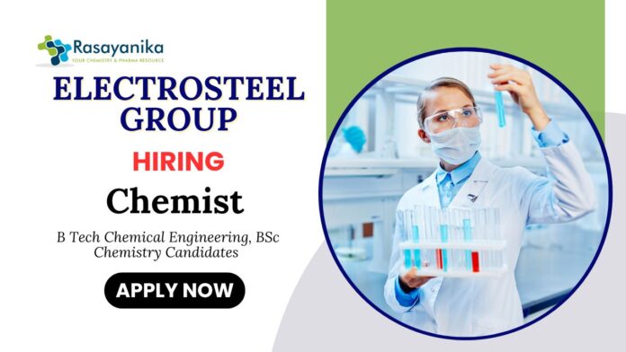 Chemical Engineering Jobs at Electrosteel Group | Apply Now For The Chemist Role