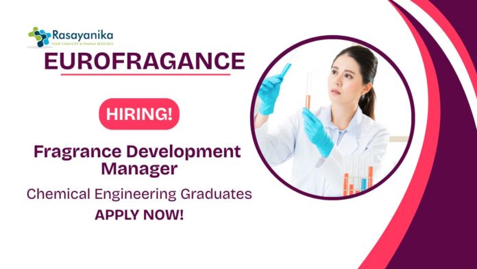 Chemical Engineering Jobs at Eurofragrance Apply Now For The Fragrance Development Manager Role Chemical Engineering Jobs at Eurofragrance | Apply Now For The Fragrance Development Manager Role