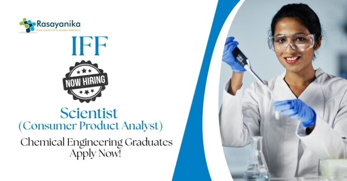 Chemical Engineering Jobs at IFF | Apply Now For The Scientist (Consumer Product Analyst)