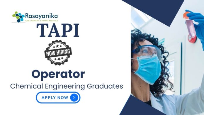 Chemical Engineering Positions at Tapi | Apply Now For The Operator Role