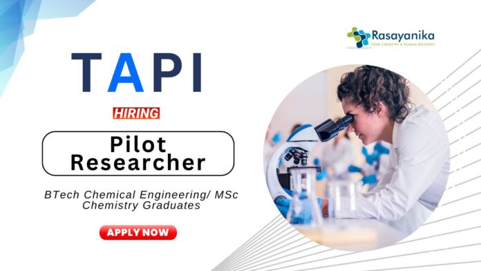 Chemistry Jobs at TAPI B.Tech MSc Graduates Apply Now for the Pilot Researcher Position