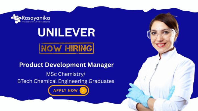 Chemistry Jobs at Unilever | Apply Now For The Product Development Manager Role