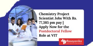 Chemistry Project Scientist Jobs With Rs. 77,385 pm pay | Apply Now for Postdoctoral Fellow Role at VIT