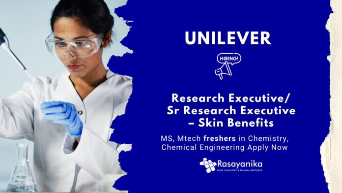 Chemistry R&D Jobs at Unilever | Apply Now for Research Executive Role | MS/MTech Freshers Jobs