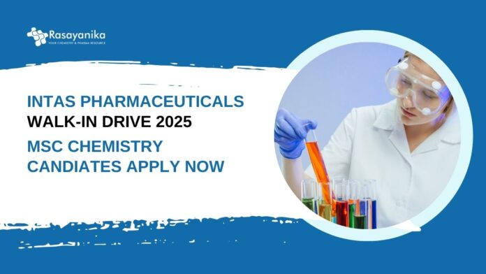 Msc Chemistry Jobs at Intas Pharmaceuticals | Attend the Walk-In -Drive Now