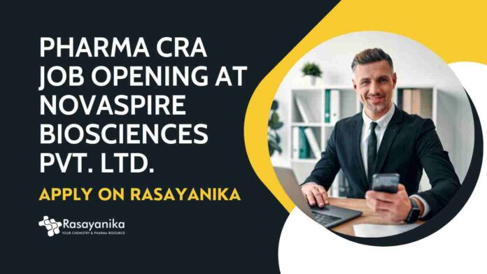 Pharma CRA Job Opening at Novaspire Biosciences Pvt. Ltd.