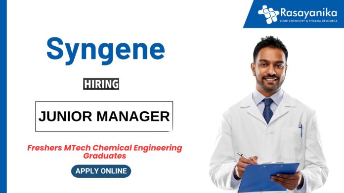 Freshers Job at Syngene | MTech Chemical Engineering Graduates Apply Now for the Junior Manager Role