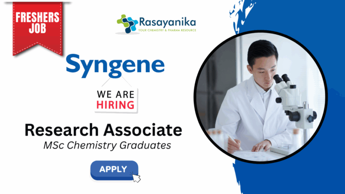 Freshers Research Associate Job at Syngene | MSc Chemistry Graduates Apply