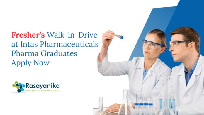 Freshers walk-in drive at Intas l Pharma Graduates Apply Now