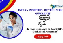 JRF Positions For Chemical Engineering Graduates| Apply Now at The Indian Institute of Technology Guwahati.