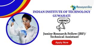 JRF Positions For Chemical Engineering Graduates| Apply Now at The Indian Institute of Technology Guwahati.
