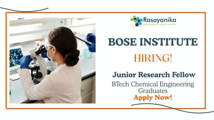 JRF Vacancy at Bose Institute | BTech Chemical Engineering Graduates Apply Now