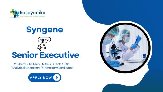 MTech Chemistry Jobs at Syngene | Apply Now for Senior Executive Role