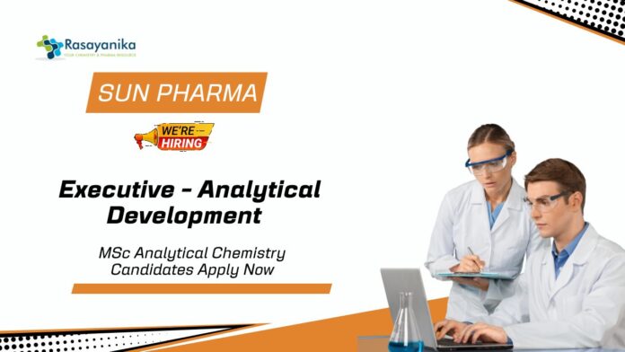 MSc Analytical Chemistry Jobs at SunPharma | Apply Now for the Executive Role