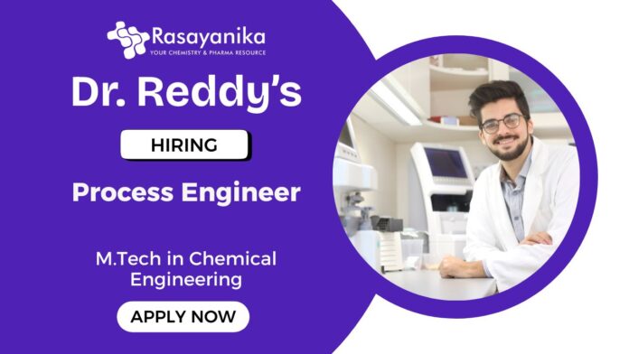 M Tech Chemical Engineering Jobs at Dr Reddy's | Apply Now for Process Engineer Role