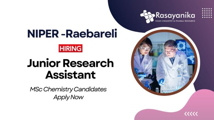 Research Jobs at NIPER Raebareli | MSc Chemistry Candidates Apply Now