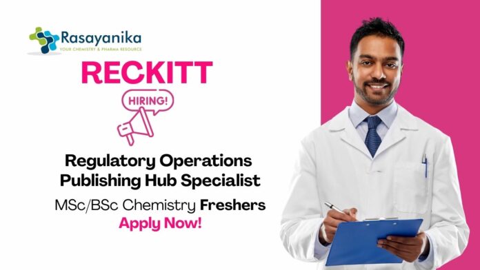 MSc Chemistry Jobs at Reckitt | Apply Now For The Regulatory Operations Publishing Hub Specialist Role 