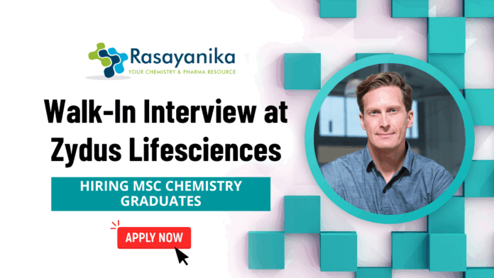 MSc Chemistry Walk in Interview at Zydus Lifesciences