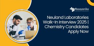 Neuland Laboratories Walk-In Interview 2025 | Chemistry Candidates Apply Now