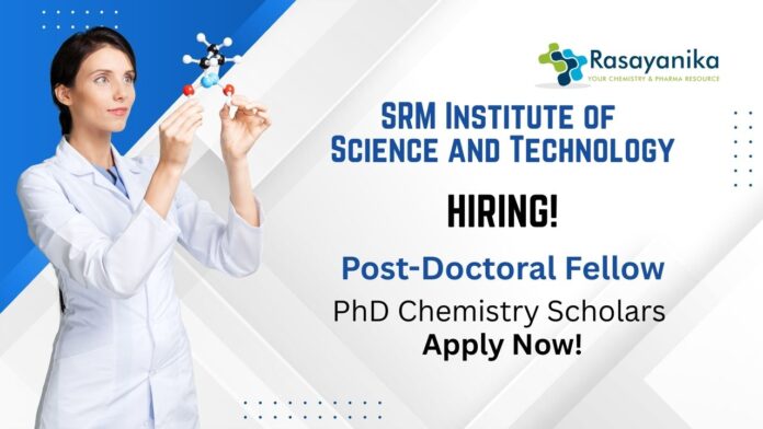 Postdoctoral Vacancy at SRMIST | PhD Chemistry Scholars Apply Now