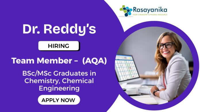 Team Member Role for Analytical QA at Dr. Reddy’s | Chemistry Graduates Apply