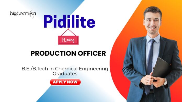 Production Officer Role at Pidilite for B.E in Chemical Engineering Graduates | Apply Now