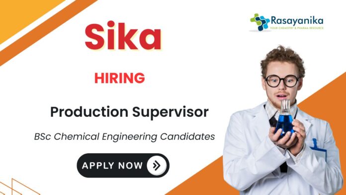 Production Supervisor Role at Sika BSc Chemical Engineering Candidates Apply Now