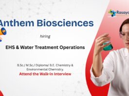 B.Sc./ M.Sc./ Diploma/ B.E. Chemistry & Environmental Chemistry. Attend the Walk-in Interview Anthem Biosciences EHS & Water Treatment Operations