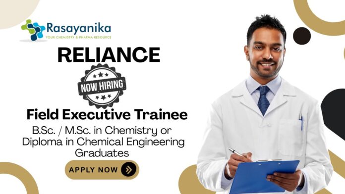 Reliance Jobs For Chemistry Graduates | Apply Now For The Field Executive Trainee Role
