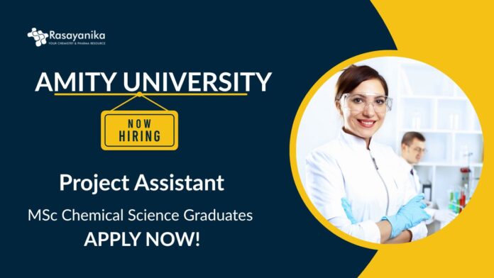 Research Job at Amity University | MSc Chemical Science Graduates Apply Now For The Project Assistant Role