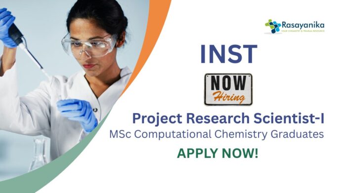 Research Jobs at INST | MSc Computational Chemistry Graduates Apply Now For The Project Research Scientist Role