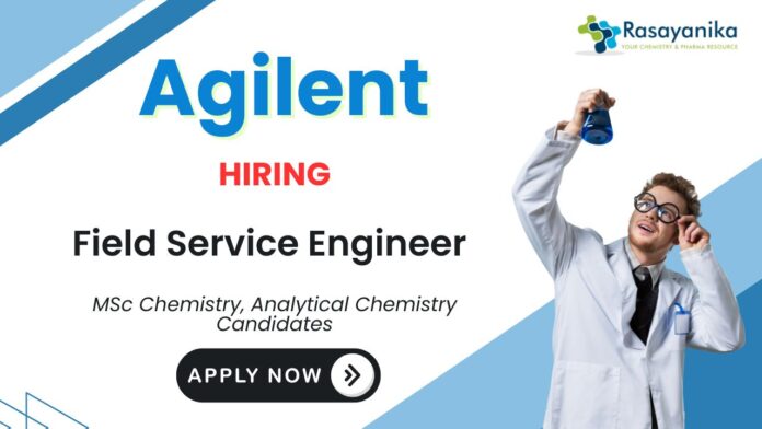 Field Service Engineer at Agilent | MSc Chemistry Job  Apply Now