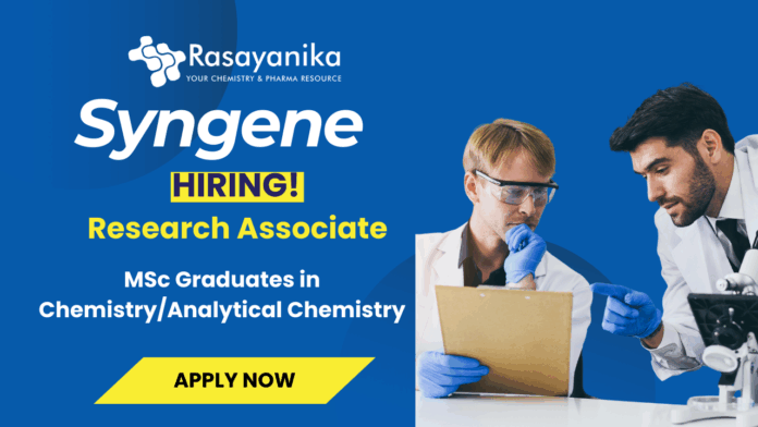 Syngene Hiring Research Associate MSc Chemistry Candidates Apply Now