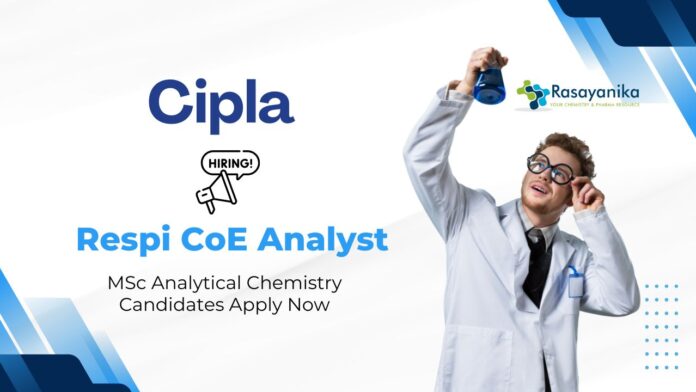 MSc Analytical Chemistry Jobs | Apply now for Analyst Position | Cipla Careers