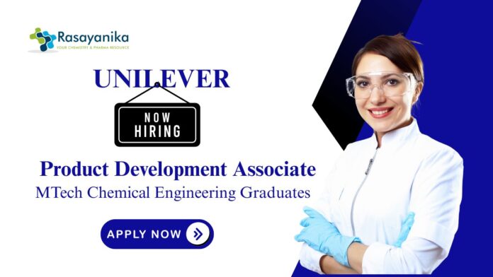 Unilever Jobs For Chemistry Graduates | Apply Now For The Product Development Associate Role