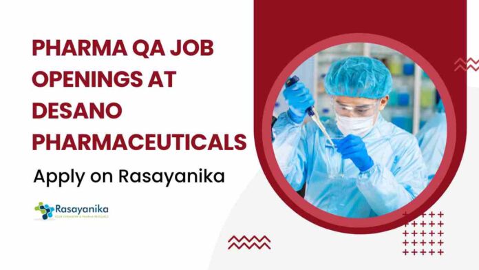 Pharma Job Vacancies in QA at Desano Pharmaceuticals