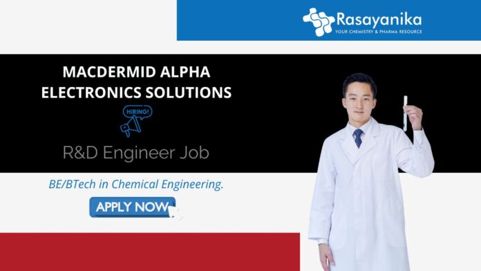 Latest R&D Engineer Job | at MacDermid Alpha Electronics Solutions, Apply Now