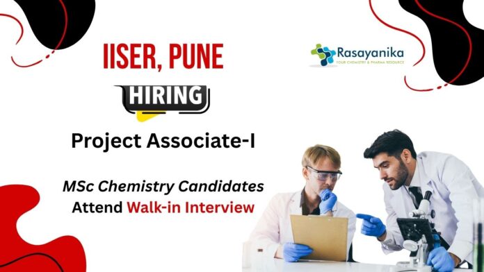 Project Associate-I MSc Chemistry Candidates Attend Walk-in Interview IISER, Pune