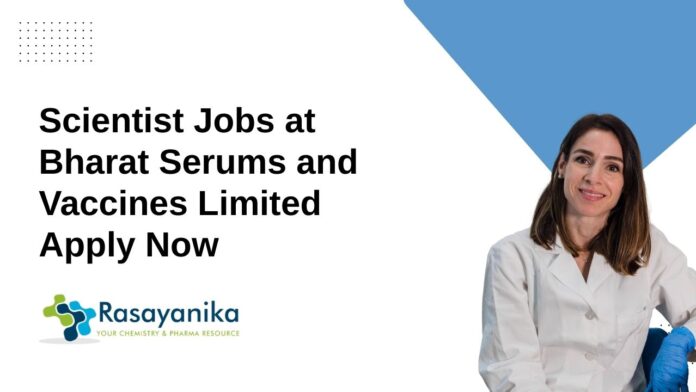 Scientist Jobs at Bharat Serums and Vaccines Limited | Apply Now