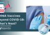 mRNA Vaccines Beyond COVID-19: What’s Next?
