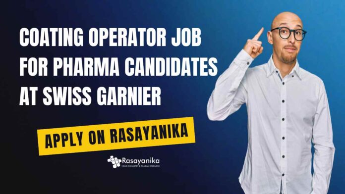 Coating Operator Job For Pharma Candidates